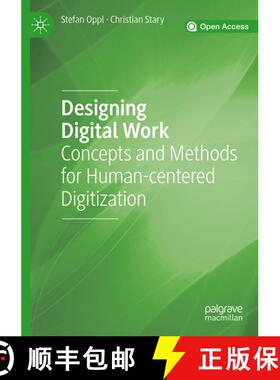 【3-4周达】Designing Digital Work : Concepts and Methods for Human-centered Digitization [9783030122614]