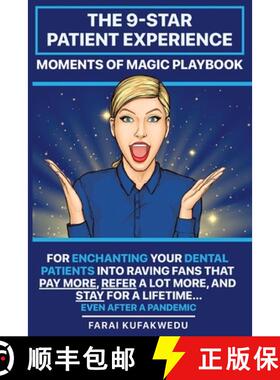 【3-4周达】The 9-Star Patient Experience: MOMENTS OF MAGIC PLAYBOOK: For ENCHANTING Your DENTAL PATIE... [9780986770715]