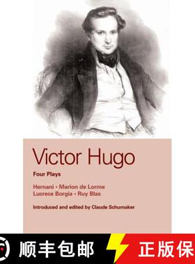 预订 Victor Hugo: Four Plays: Marion de Lorme; Hernani; Lucretia Borgia; Ruy Blas - Hernani,Marion De... [9780413772695]