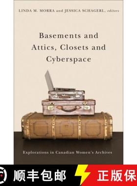 预订 Basements and Attics, Closets and Cyberspace: Explorations in Canadian Women's Archives [9781771123280]
