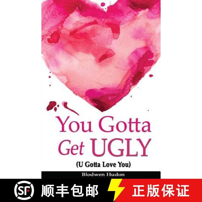 预订 You Gotta Get UGLY (U Gotta Love You) [9780692447369]
