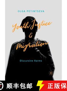 【3-4周达】Youth Justice and Migration : Discursive Harms [9783030068134]