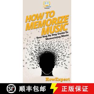 【3-4周达】How To Memorize Music: Your Step By Step Guide To Memorizing Music [9781647585006]