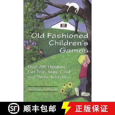 【3-4周达】Old Fashioned Children's Games : Over 200 Outdoor, Car Trip, Song, Card and Party Activities [9780786405589]