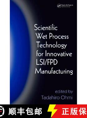 【3-4周达】Scientific Wet Process Technology for Innovative Lsi/Fpd Manufacturing [9780849335433]