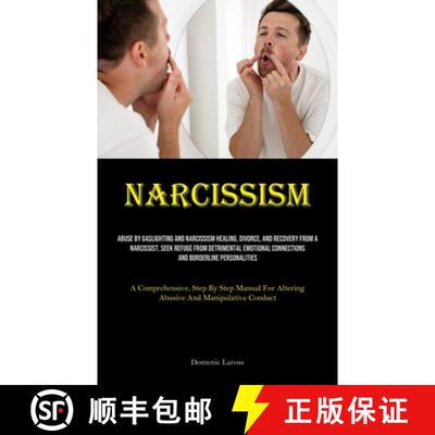 【3-4周达】Narcissism: Abuse By Gaslighting And Narcissism Healing, Divorce, And Recovery From A Narc... [9781835734155]