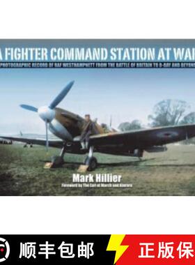 【3-4周达】A Fighter Command Station at War: A Photographic Record of RAF Westhampnett from the Battl... [9781399023627]