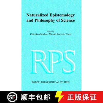预订 Naturalized Epistemology and Philosophy of Science [9789042021983]