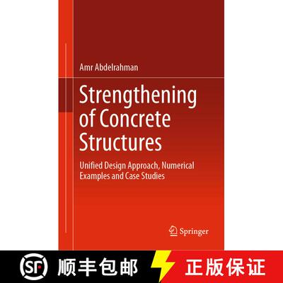【3-4周达】Strengthening of Concrete Structures : Unified Design Approach, Numerical Examples and Cas... [9789811980756]