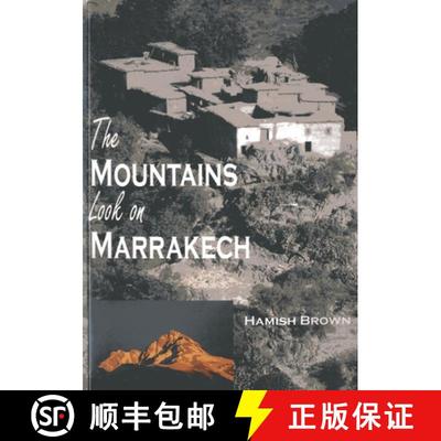 【3-4周达】The Mountains Look on Marrakech: A Trek Along the Atlas Mountains [9781849950848]