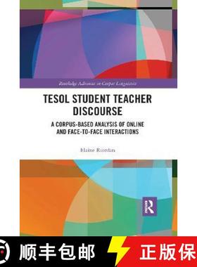 【3-4周达】TESOL Student Teacher Discourse: A Corpus-Based Analysis of Online and Face-To-Face Intera... [9780367590352]
