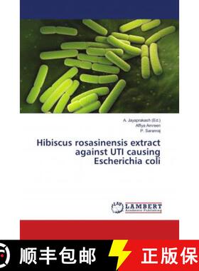 预订 Hibiscus rosasinensis extract against UTI causing Escherichia coli [9786139960637]