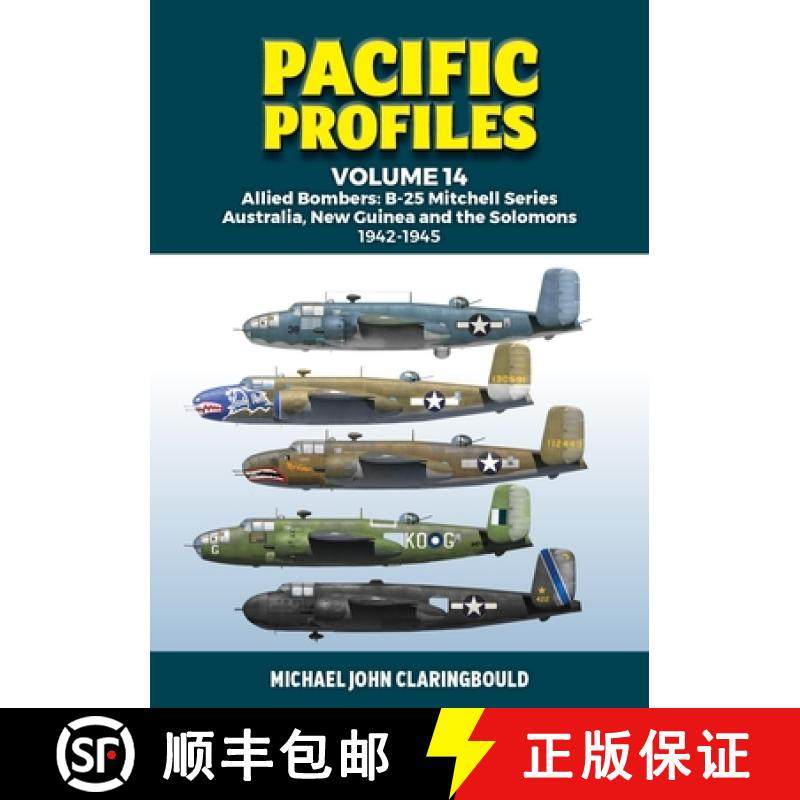 【3-4周达】Pacific Profiles Volume 14: Allied Bombers: B-25 Mitchell Series Australia, New Guinea and... [9780645700473]
