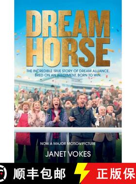【3-4周达】Dream Horse: The Incredible True Story of Dream Alliance a   the Allotment Horse who Becam... [9781509886043]