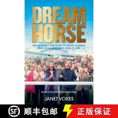 【3-4周达】Dream Horse: The Incredible True Story of Dream Alliance a   the Allotment Horse who Becam... [9781509886043]