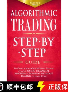 预订 Algorithmic Trading: Step-By-Step Guide to Develop Your Own Winning Trading Strategy Using Finan... [9781914207792]