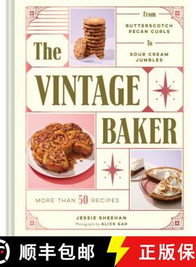 【3-4周达】The Vintage Baker: More Than 50 Recipes from Butterscotch Pecan Curls to Sour Cream Jumble... [9781452163871]