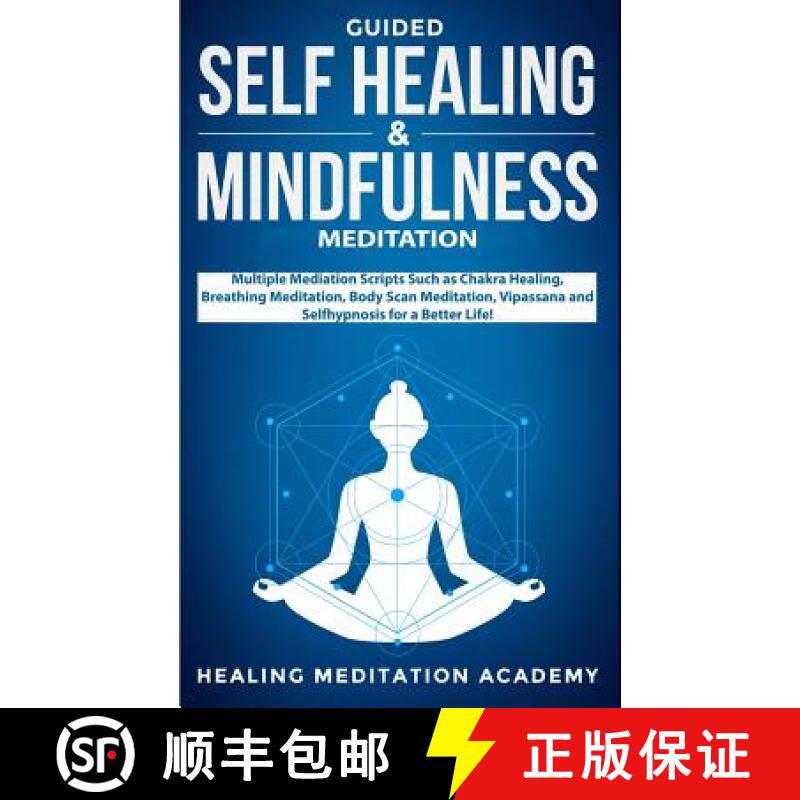 预订 Guided Self Healing & Mindfulness Meditation: Multiple Mediation Scripts Such as Chakra Healing,... [9781989629246]