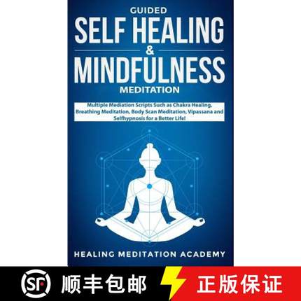 预订 Guided Self Healing & Mindfulness Meditation: Multiple Mediation Scripts Such as Chakra Healing,... [9781989629246]