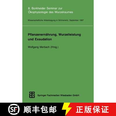 【3-4周达】Pflanzenernährung, Wurzelleistung und Exsudation: 8. Borkheider Seminar zur Ökophysiolog... [9783815435090]