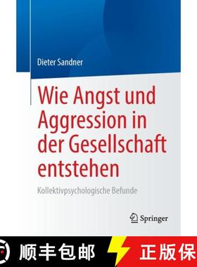 【3-4周达】Wie Angst und Aggression in der Gesellschaft entstehen : Kollektivpsychologische Befunde [9783658366971]