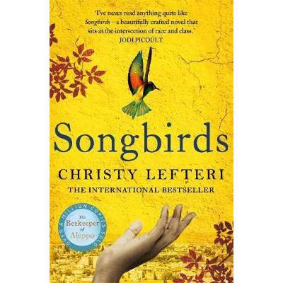 【4周达】Songbirds: The powerful novel from the author of The Beekeeper of Aleppo and The Book of Fir... [9781786580856]