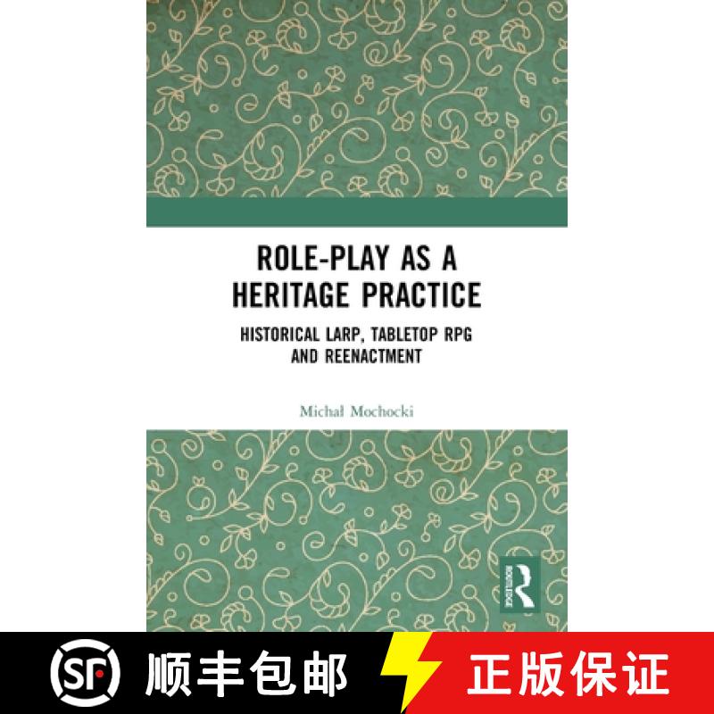 【3-4周达】Role-play as a Heritage Practice: Historical Larp, Tabletop RPG and Reenactment [9780367673499]