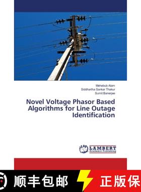 【3-4周达】Novel Voltage Phasor Based Algorithms for Line Outage Identification [9786206161097]