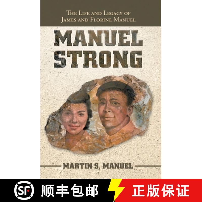 【2-3周达】Manuel Strong: The Life and Legacy of James and Florine Manuel [9781664237674]