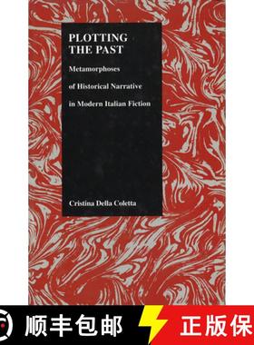 预订 Plotting the Past: Metamorphoses of Historical Narrative in Modern Italian Fiction (Purdue Studi... [9781557530912]