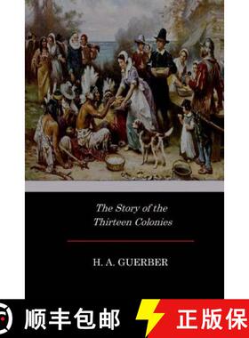 现货 The Story of the Thirteen Colonies [9781546787778]