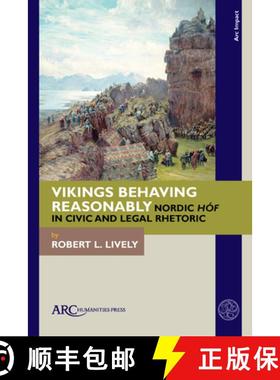 【3-4周达】Vikings Behaving Reasonably - Nordic Hof in Civic and Legal Rhetoric: Nordic Hof in Civic ... [9781802700633]
