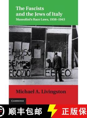 【3-4周达】Fascists and the Jews of Italy: Mussolini's Race Laws, 1938–1943 - The Fascists and the J... [9781107027565]