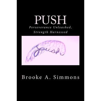 【4周达】Push: Perseverance Unleashed, Strength Harnessed [9780615579702]