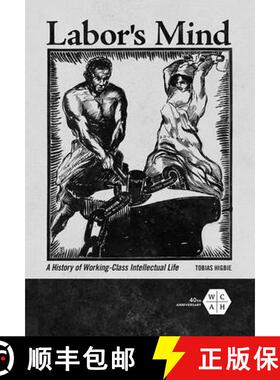 【3-4周达】Labor's Mind: A History of Working-Class Intellectual Life [9780252042263]