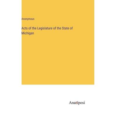 【4周达】Acts of the Legislature of the State of Michigan [9783382132873]