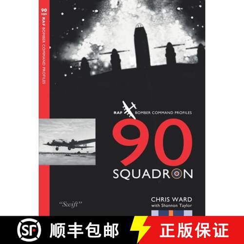 【3-4周达】90 Squadron Profile: RAF Bomber Command Squadron Profiles [9781915335418]