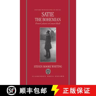 【3-4周达】Satie the Bohemian: From Cabaret to Concert Hall [9780198164586]