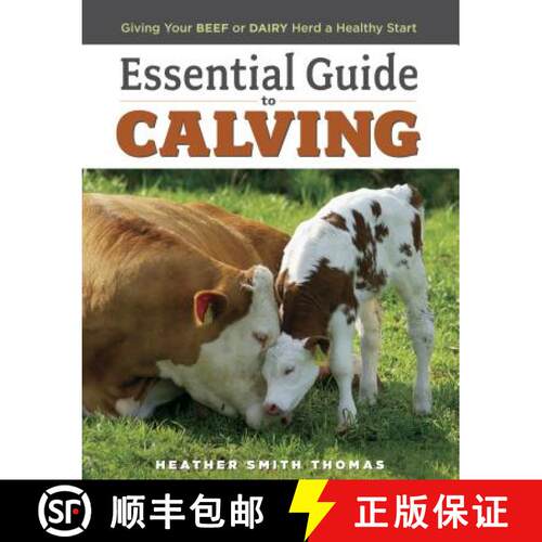 【3-4周达】Essential Guide to Calving: Giving Your Beef and Dairy Herd a Healthy Start [9781580177061]