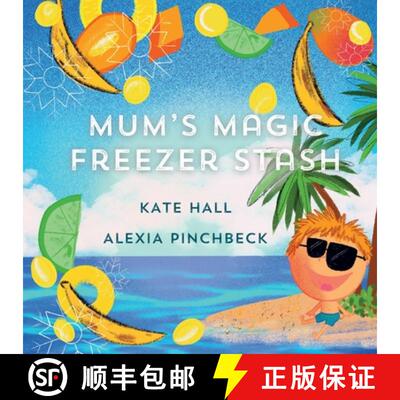 【3-4周达】Mum's Magic Freezer Stash: A children's story, helping picky eaters discover their new fav... [9781068792823]
