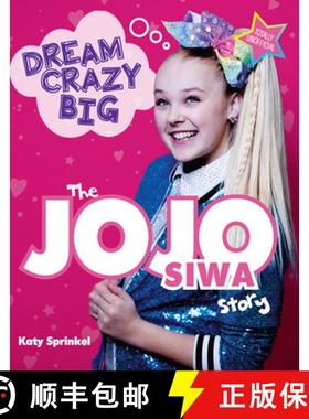 预订 Dream Crazy Big: The Jojo Siwa Story [9781629378008]