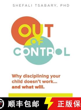 【3-4周达】Out of Control: Why Disciplining Your Child Doesn't Work and What Will [9781897238769]