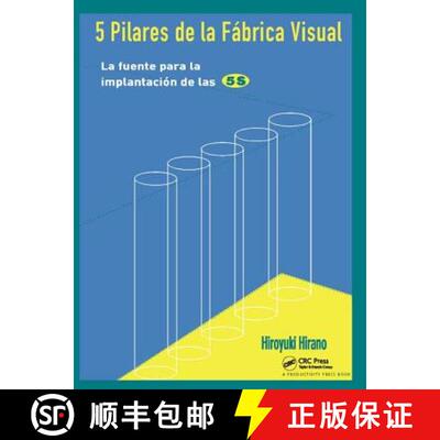 【3-4周达】5 Pilares de la Fabrica Visual: La Fuente Para La Implantación de Las 5s: La Fuente Para ... [9781138409729]