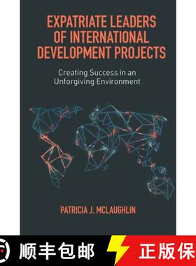 【3-4周达】Expatriate Leaders of International Development Projects: Creating Success in an Unforgivi... [9781839096310]