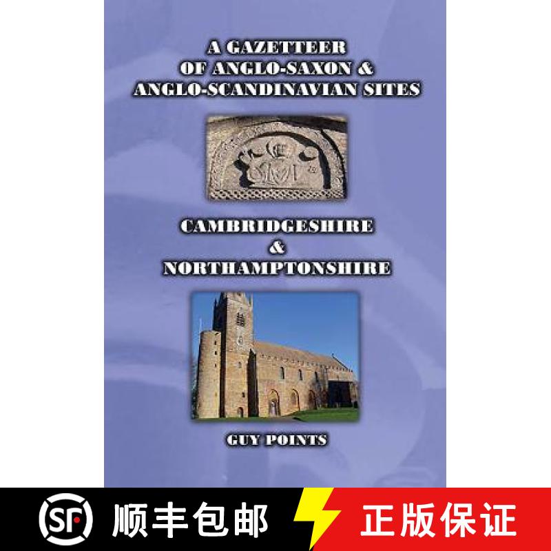 【3-4周达】A Gazetteer of Anglo-Saxon & Anglo-Scandinavian Sites: Cambridgeshire & Northamptonshire [9780993033957]