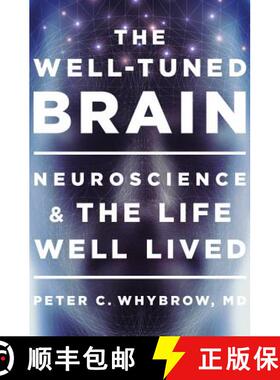 【3-4周达】The Well-Tuned Brain: Neuroscience and the Life Well Lived [9780393072921]