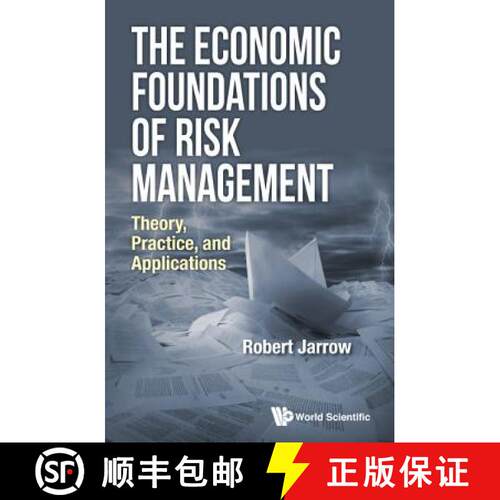 【3-4周达】Economic Foundations Of Risk Management, The: Theory, Practice, And Applications [9789813149960]