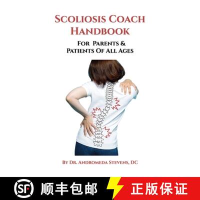 【3-4周达】精装 The Scoliosis Coach Handbook, For Parents & Patients of All Ages [9798899509292]