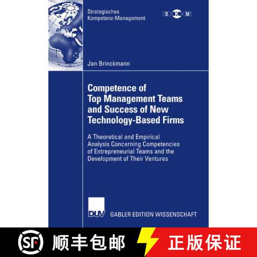 【3-4周达】Competence of Top Management Teams and Success of New Technology-Based Firms: A Theoretica... [9783835005167]