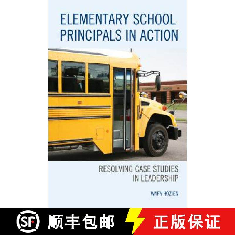 预订 Elementary School Principals in Action : Resolving Case Studies in Leadership [9781475836417]